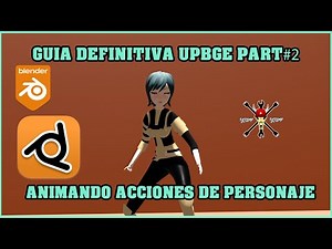 Guia definitiva 2 UPBGE 3.0 | Acciones y movimientos