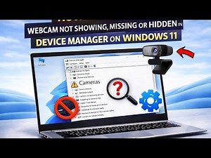 How to Fix Webcam Not Showing in Device Manager on Windows 11