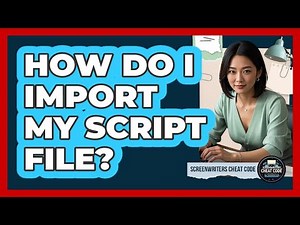 How Do I Import My Script File?