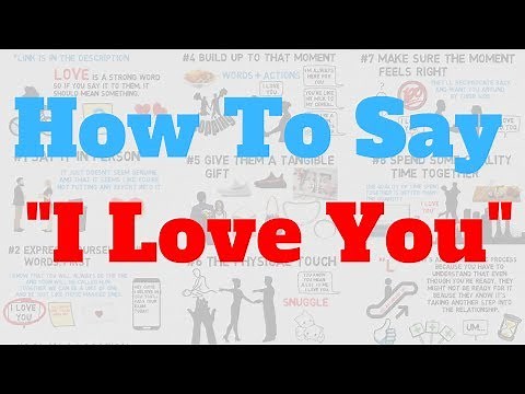 How To Tell Someone You Love Them (8 Tips)