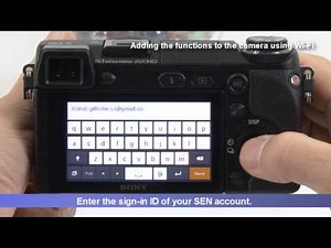 NEX-6/NEX-5R Adding the Functions to the Camera Using Wi-Fi