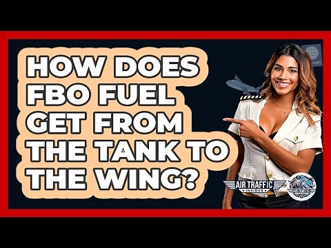 How Does FBO Fuel Get From The Tank To The Wing? - Air Traffic Insider