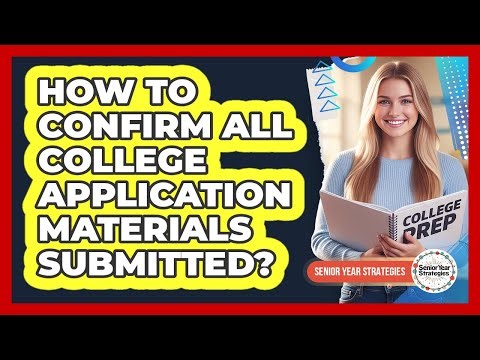 How To Confirm All College Application Materials Submitted?