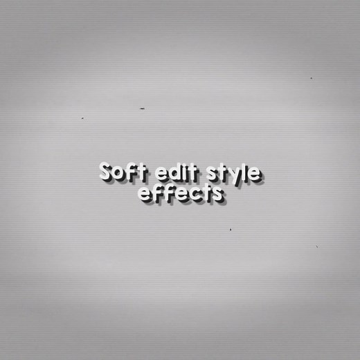 Popular effects for soft style edits • #softedit #viraledit #editing #fyp #transitionedit