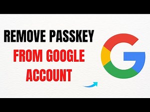 How to Remove Passkey from Google Account – Full Guide