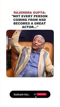 Rajendra Gupta: "Not every person coming from NSD becomes a great actor…!"