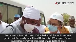 VIDEO: Dan Amanar Daura, Rt Chibuke Rotimi Amaechi on inspection visit to University of Transportation , Daura Katsina State. | Buharist Reporters
