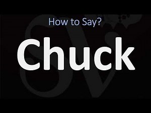 How to Pronounce Chuck? (CORRECTLY)