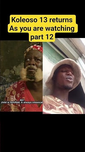 Koleoso part 13 returns as you watch part 12 Koleoso part 12 #funnyvideos #koleoso #youtubeshorts