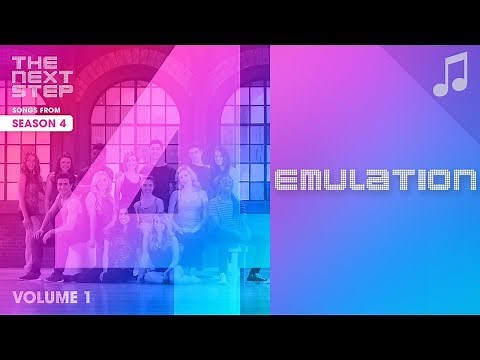 ♪ "Emulation" ♪ - Songs from The Next Step
