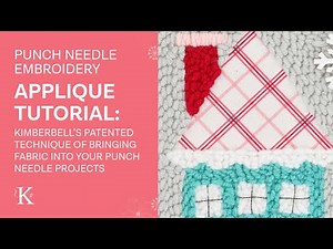 Applique - Add Fabric to Your Punch Needle Projects with Kimberbell
