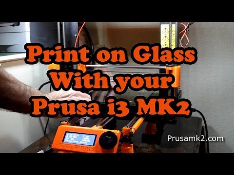 3D Printing on Glass with your Prusa i3 MK2 - Smooth as glass!