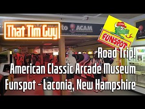 Road Trip! American Classic Arcade Museum (ACAM) at FUNSPOT - Laconia, NH
