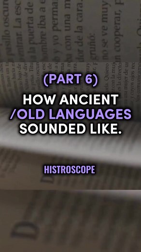 How Ancient/Old Languages Sounded (Part 6).
