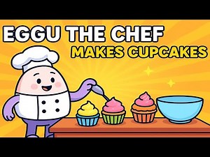 Eggu the Chef Makes Delicious Cupcakes | Fun Learning Kids Cooking Cartoon