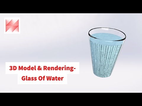 Solidworks 3D Modelling & Render- Glass Of Water