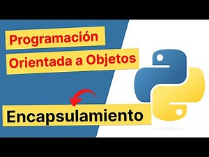 #27 - POO: Encapsulamiento | Curso de Python