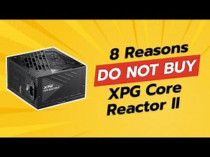 XPG Core Reactor II | 8 Shocking Reasons NOT to Buy! ⚠️🚫