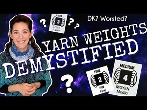 Yarn Weights/Sizes Demystified! Part 1 (For Knit & Crochet!)