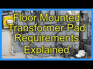 Floor Mounted Transformer Pad Requirements Explained