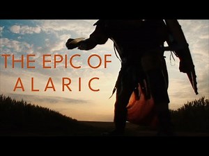 The Epic of Alaric : Story of The Great Barbarian King of The Visigoths whom sacked Rome and more...