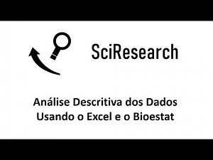 Aula 10 - Análise Descritiva dos Dados Usando o Excel e o Bioestat