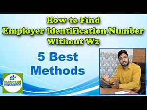 How to Find Employer Identification Number Without W2: 5 Proven Methods