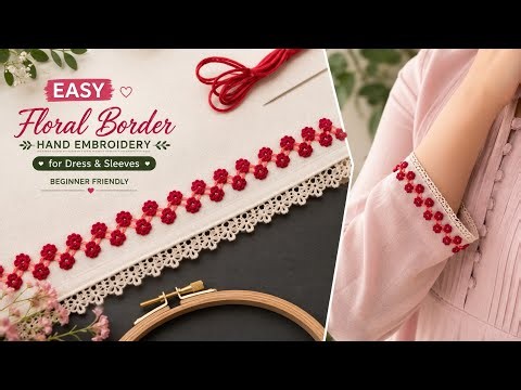 Easy Floral Border Hand Embroidery for Dress & Sleeves | Beginner Friendly