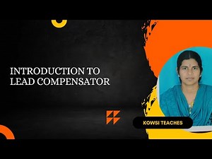 An introduction to Lead Compensator and Realisation of lead Compensator using electrical network