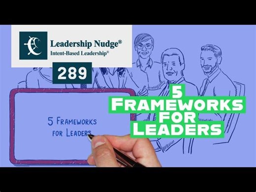 5 Frameworks for Leaders - Leadership Nudge #289 | L. David Marquet
