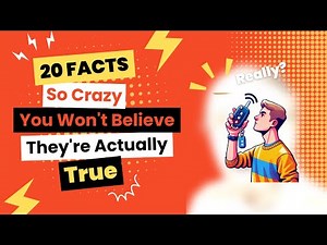20 Facts You Didn't Know 5 Minutes Ago!