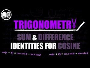 Sum & Difference Identities for Cosine