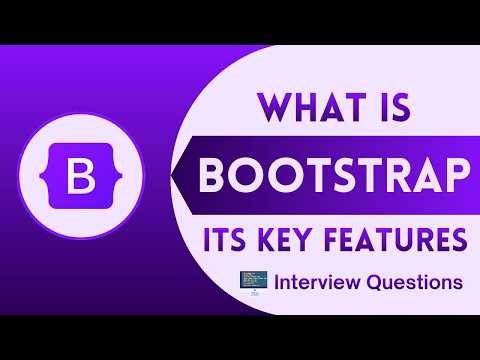 What is Bootstrap and Its Key Features? Complete Guide with Interview Questions