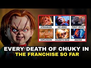 Every Death of Chucky In The Franchise So Far