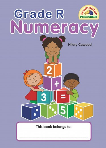 Grade R Numeracy - Trumpeter Publishers