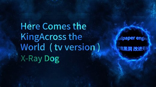Here Comes the KingAcross the World ( tv version ) - X-Ray Dog