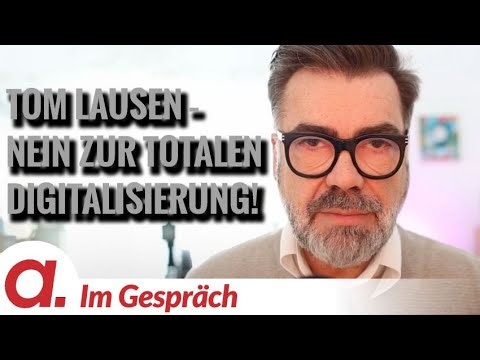 Im Gespräch: Tom Lausen | Die menschliche Würde im digitalen Zeitalter | Apolut