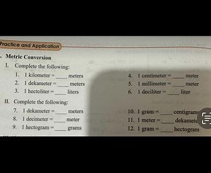 Practice and ApplicationMetric ConversionI. Complete the foll... | Filo