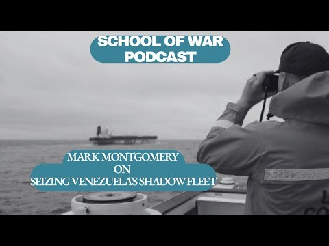 Ep 264: Mark Montgomery on Seizing Venezuela’s Shadow Fleet