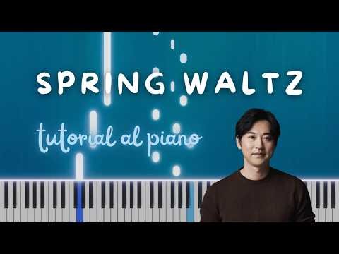 TUTORIAL AL PIANO: Spring Waltz de Yiruma