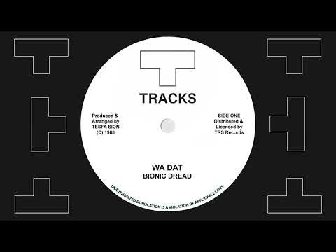 BIONIC DREAD - Wa Dat
