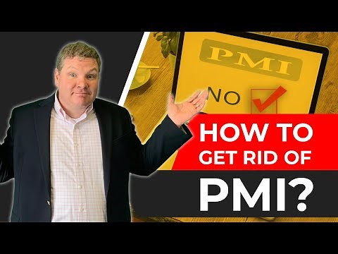 How To Get Rid of PMI - (Private Mortgage Insurance)