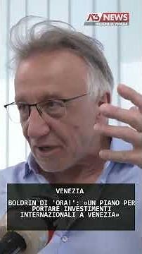 BOLDRIN OF ORA!: "A PLAN TO DRIVE INTERNATIONAL INVESTMENT TO VENICE" | May 4, 2026