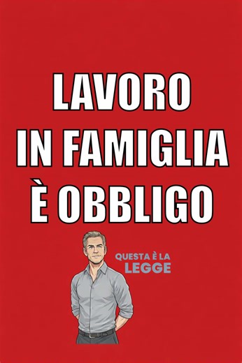Lavorare in famiglia è obbligatorio. Sia per la donna che per l’uomo. Ecco cosa dice la legge #famiglia #legge #lavoro