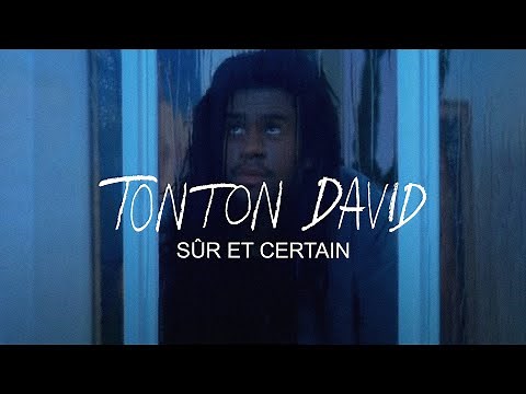 Tonton David - Sûr et Certain (Clip Officiel)