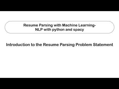 Introduction to the Resume Parsing Problem Statement | Spacy NER