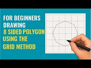 For beginners, Learn how to draw a 8 sided polygon using the grid method