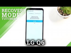 How to Enter Recover Mode in LG Q6 – Open Recovery Mode