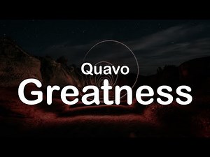 Quavo - Greatness (Clean Lyrics)