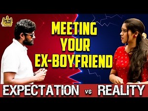 Meeting Your Ex-BoyFriend | Expectation vs Reality | Chennai Memes